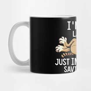 "I'm Not Lazy, Just in Energy-Saving Mode"  design Mug